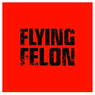 Flying Felon